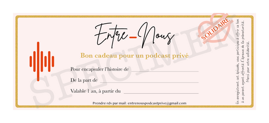 Bon cadeau pour un Podcast Privé solidaire